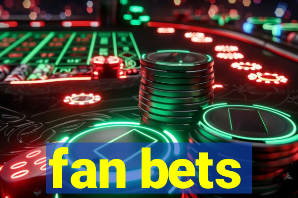 fan bets